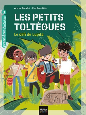cover image of Les petits toltèques--Le défi de Lupita CP/CE1 6/7 ans